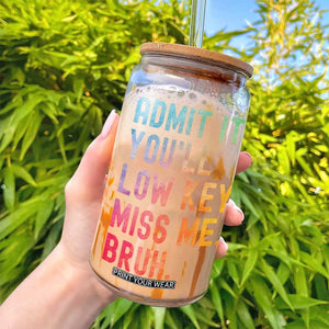 Admit It You'll Low Key Miss Me Bruh Glass Can Last Day of School Teacher TS10 Print Your Wear