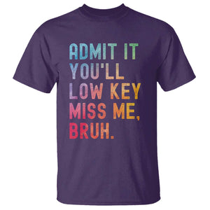 Admit It You'll Low Key Miss Me Bruh T Shirt Last Day of School Teacher TS10 Purple Print Your Wear