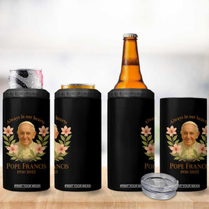 Always in Our Hearts Pope Francis 4 in 1 Can Cooler Tumbler Viva il Papa 1936-2025 TS02 Print Your Wear