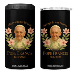 Always in Our Hearts Pope Francis 4 in 1 Can Cooler Tumbler Viva il Papa 1936-2025 TS02 One Size: 16 oz Black Print Your Wear