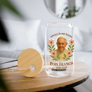 Always in Our Hearts Pope Francis Glass Can Viva il Papa 1936-2025 TS02 Print Your Wear