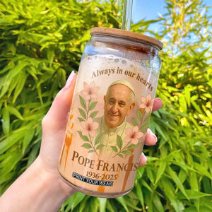 Always in Our Hearts Pope Francis Glass Can Viva il Papa 1936-2025 TS02 Print Your Wear