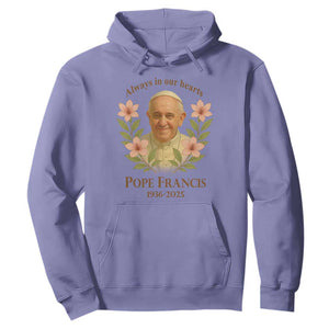 Always in Our Hearts Pope Francis Hoodie Viva il Papa 1936-2025 TS02 Violet Print Your Wear