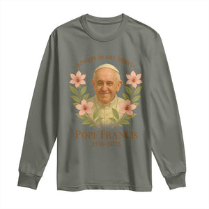 Always in Our Hearts Pope Francis Long Sleeve Shirt Viva il Papa 1936-2025 TS02 Military Green Print Your Wear