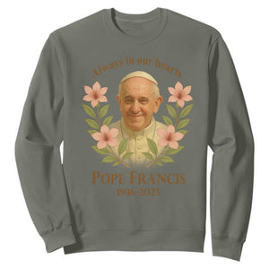 Always in Our Hearts Pope Francis Sweatshirt Viva il Papa 1936-2025 TS02 Military Green Print Your Wear