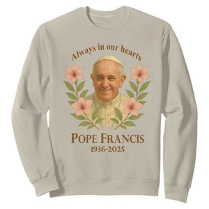 Always in Our Hearts Pope Francis Sweatshirt Viva il Papa 1936-2025 TS02 Sand Print Your Wear