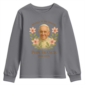 Always in Our Hearts Pope Francis Youth Sweatshirt Viva il Papa 1936-2025 TS02 Charcoal Print Your Wear