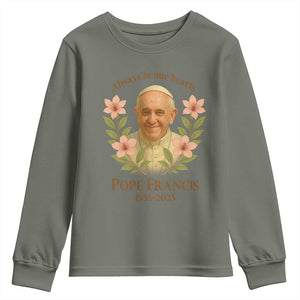 Always in Our Hearts Pope Francis Youth Sweatshirt Viva il Papa 1936-2025 TS02 Military Green Print Your Wear