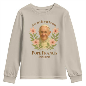 Always in Our Hearts Pope Francis Youth Sweatshirt Viva il Papa 1936-2025 TS02 Sand Print Your Wear