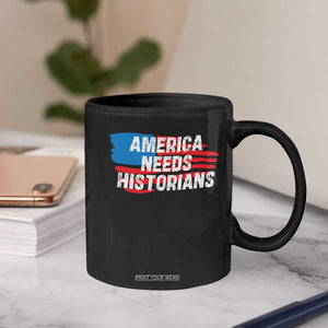 America Needs Historians Coffee Mug TS09 Print Your Wear