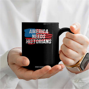 America Needs Historians Coffee Mug TS09 Print Your Wear