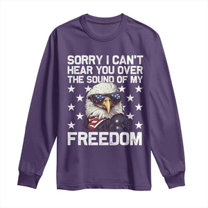 American Flag Eagle Long Sleeve Shirt Sorry I Cant Hear You Over The Sound Of My Freedom TS10 Purple Print Your Wear