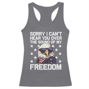 American Flag Eagle Racerback Tank Top Sorry I Cant Hear You Over The Sound Of My Freedom TS10 Charcoal Print Your Wear