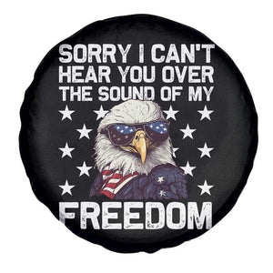American Flag Eagle Spare Tire Cover Sorry I Cant Hear You Over The Sound Of My Freedom TS10 Print Your Wear