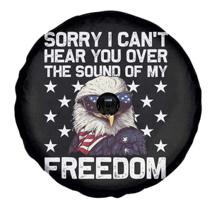 American Flag Eagle Spare Tire Cover Sorry I Cant Hear You Over The Sound Of My Freedom TS10 Print Your Wear