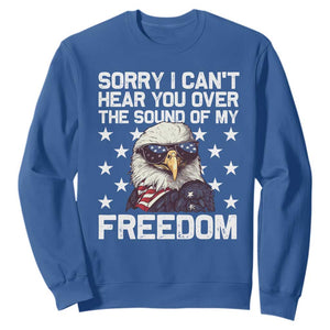 American Flag Eagle Sweatshirt Sorry I Cant Hear You Over The Sound Of My Freedom TS10 Royal Blue Print Your Wear