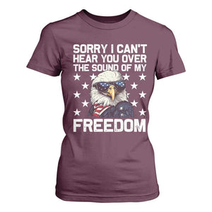 American Flag Eagle T Shirt For Women Sorry I Cant Hear You Over The Sound Of My Freedom TS10 Maroon Print Your Wear