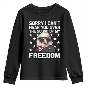 American Flag Eagle Youth Sweatshirt Sorry I Cant Hear You Over The Sound Of My Freedom TS10 Black Print Your Wear