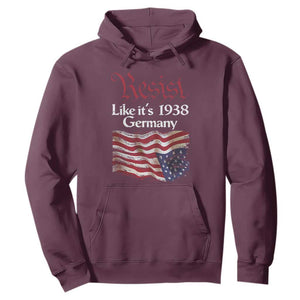 American Flag Resist Hoodie Like It's 1938 Germany TS02 Maroon Print Your Wear