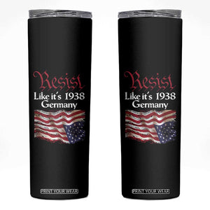 American Flag Resist Skinny Tumbler Like It's 1938 Germany TS02 Black Print Your Wear