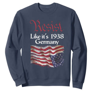 American Flag Resist Sweatshirt Like It's 1938 Germany TS02 Navy Print Your Wear