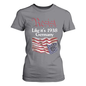 American Flag Resist T Shirt For Women Like It's 1938 Germany TS02 Charcoal Print Your Wear