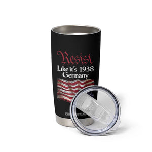 American Flag Resist Tumbler Cup Like It's 1938 Germany TS02 Print Your Wear