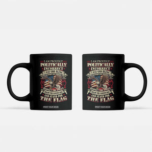 American Patriotism Coffee Mug Proudly Politically Incorrect God Bless America Support Troops TS09 Black Print Your Wear