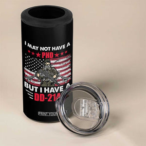 American Veteran 4 in 1 Can Cooler Tumbler I May Not Have A PhD But Have A DD-214 US Bald Eagle TS02 Print Your Wear