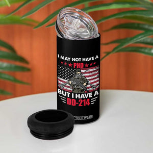 American Veteran 4 in 1 Can Cooler Tumbler I May Not Have A PhD But Have A DD-214 US Bald Eagle TS02 Print Your Wear