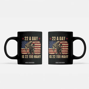 American Veteran Coffee Mug 22 A Day Is 22 Too Many Veteran Lives Matter TS02 Black Print Your Wear