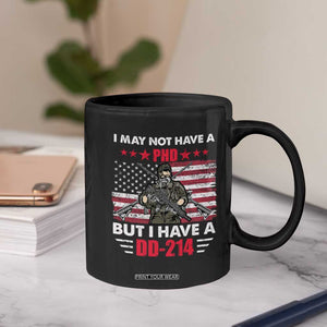 American Veteran Coffee Mug I May Not Have A PhD But Have A DD-214 US Bald Eagle TS02 Print Your Wear