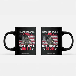 American Veteran Coffee Mug I May Not Have A PhD But Have A DD-214 US Bald Eagle TS02 Black Print Your Wear