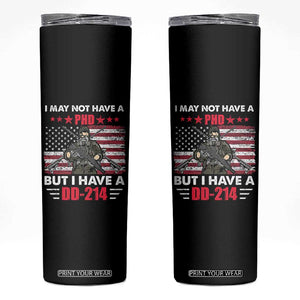 American Veteran Skinny Tumbler I May Not Have A PhD But Have A DD-214 US Bald Eagle TS02 Black Print Your Wear