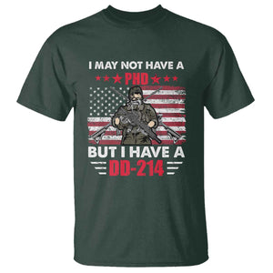 American Veteran T Shirt I May Not Have A PhD But Have A DD-214 US Bald Eagle TS02 Dark Forest Green Print Your Wear
