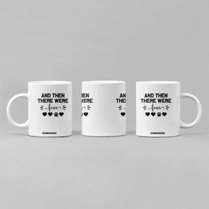 And Then There Were Four Coffee Mug Pregnancy Baby Announcement With Dog TS10 Print Your Wear