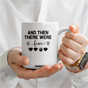 And Then There Were Four Coffee Mug Pregnancy Baby Announcement With Dog TS10 Print Your Wear