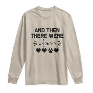 And Then There Were Four Long Sleeve Shirt Pregnancy Baby Announcement With Dog TS10 Sand Print Your Wear