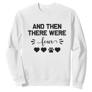 And Then There Were Four Sweatshirt Pregnancy Baby Announcement With Dog TS10 White Print Your Wear