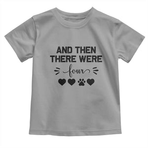 And Then There Were Four Toddler T Shirt Pregnancy Baby Announcement With Dog TS10 Sport Gray Print Your Wear