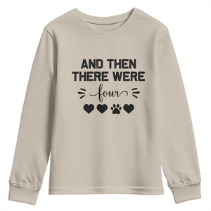 And Then There Were Four Youth Sweatshirt Pregnancy Baby Announcement With Dog TS10 Sand Print Your Wear