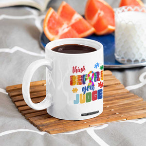 Autism Awareness Coffee Mug Think Before You Judge Autistic Support TS02 Print Your Wear