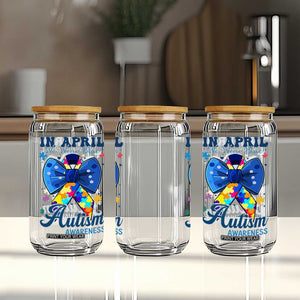 Autism Awareness Glass Can In April We Wear Blue Puzzle Ribbon Coquette Bow TS02 Print Your Wear