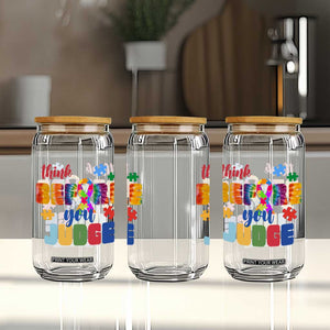 Autism Awareness Glass Can Think Before You Judge Autistic Support TS02 Print Your Wear