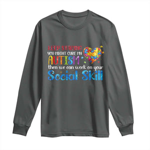 Autism Awareness Long Sleeve Shirt Keep Staring You Might Cure My Autism Heart Puzzle TS10 Dark Heather Print Your Wear