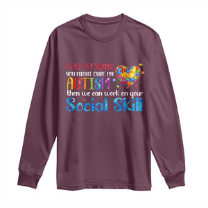 Autism Awareness Long Sleeve Shirt Keep Staring You Might Cure My Autism Heart Puzzle TS10 Maroon Print Your Wear