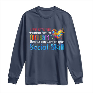 Autism Awareness Long Sleeve Shirt Keep Staring You Might Cure My Autism Heart Puzzle TS10 Navy Print Your Wear