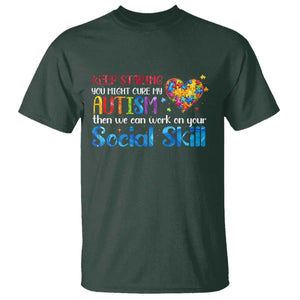 Autism Awareness T Shirt Keep Staring You Might Cure My Autism Heart Puzzle TS10 Dark Forest Green Print Your Wear