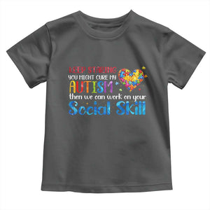 Autism Awareness Toddler T Shirt Keep Staring You Might Cure My Autism Heart Puzzle TS10 Dark Heather Print Your Wear