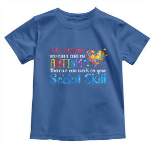 Autism Awareness Toddler T Shirt Keep Staring You Might Cure My Autism Heart Puzzle TS10 Royal Blue Print Your Wear